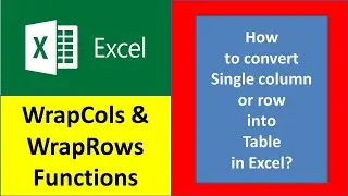 How to use WrapCols & WrapRows Functions |Single Column or Row into table in Excel | 