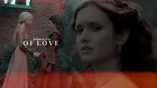 rhaenyra & alicent | where is full of love