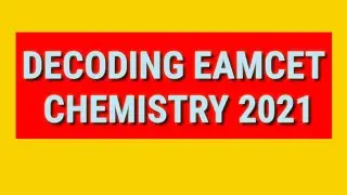 DECODING EAMCET CHEMISTRY 2021