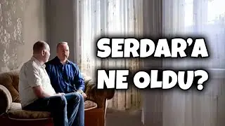 WHAT HAPPENED TO SERDAR?