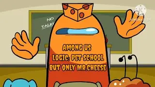 Among Us Logic: Pet School but Only Mr.Cheese (Among Us Animation)