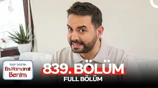 En Hamarat Benim 839. Bölüm