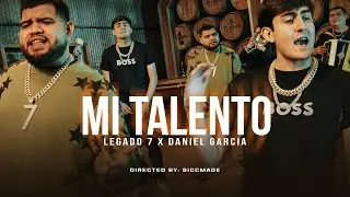 Legado 7 & Daniel Garcia - Mi Talento (Video Oficial)