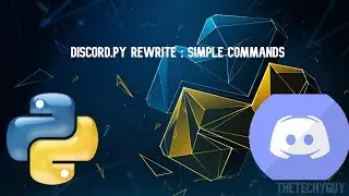 Discord.py Rewrite Turtorial : Simple Commands