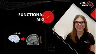 Good to Know - Functional MRI (fMRI)