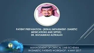 Patient Preparation  Renal Impairment  Diabetic medications and Sepsis  -  Dr  Muhammad Altwalah