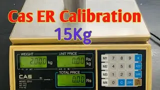 15kg Weighing Scale Calibration | Cas Er Weighing Scale