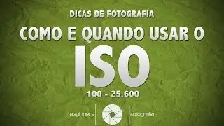Dicas de Fotografia - COMO E QUANDO USAR O ISO