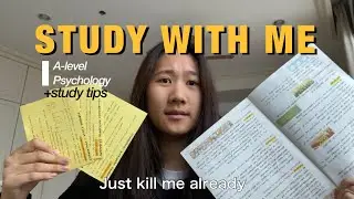 Study With Me : A-level Psychology (+some useful study tips)