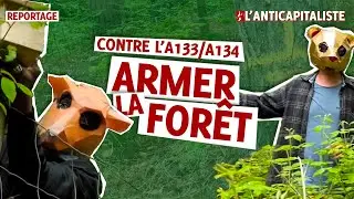 CONTRE L'A133/A134 : ARMER LA FORÊT