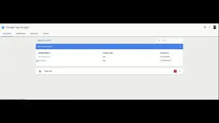 How to create a Google Tag Manager Container
