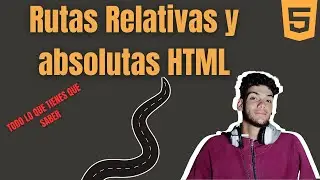 Rutas HTML- Rutas RELATIVAS y rutas  ABSOLUTAS