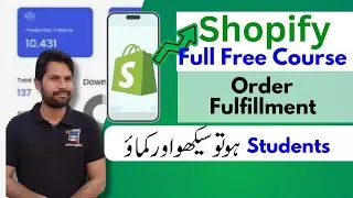 order fulfillment shopify | Starting Shopify Store | Shopify Full Course in Urdu | Lecture 15