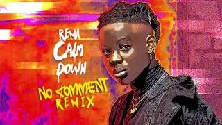 Rema - Calm Down (No Comment Remix)