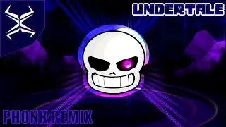 Song That Might Play when You Fight Sans But Its A Phonk Remix by Zaxiade || UNDERTALE