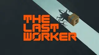 The Last Worker - First Impressions