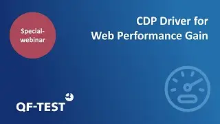 Special Webinar - CDP-Driver for Web Performance Gain | Cross-browser Testing with QF-Test