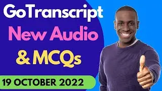 GoTranscript- Updated MCQs and Audio Test Solved|| October 19 2022|| 19 October 2022||