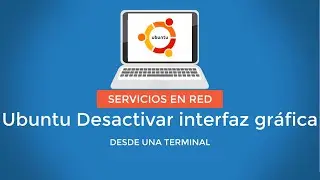 UBUNTU 4 Deshabilitar Interfaz Gráfica