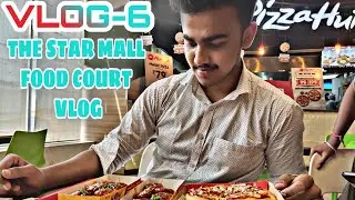 VLOG-6//Food vlog //Star mall//Food court//New vlog