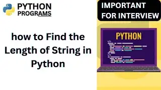 How to Find the Length of String in Python Program | Python coding Excercise
