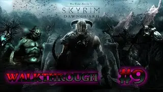 Skyrim: Dawnguard DLC #9 FINAL