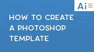 How to Create a Photoshop Template | Beginner