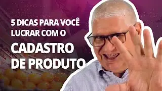 5 Dicas para você lucrar com o cadastro de produto #cadastrodeprodutos #lucrar