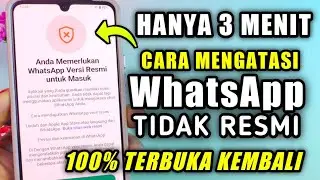 Cara Mengatasi Anda Memerlukan WhatsApp Versi Resmi Untuk Masuk - cara mengatasi wa tidak resmi