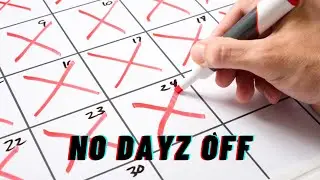 The Key To Success Is No Days Off