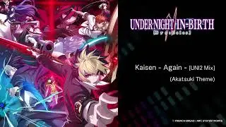 Kaisen - Again - [UNI2 Mix] (Akatsuki Theme) - UNDER NIGHT IN-BIRTH II Sys:Celes -