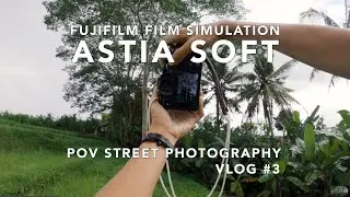 ASTIA SOFT | POV Bali Street Photography Fuji X-T3 + Lens 23mm F1.4 -Fujifilm Film Simulation Review
