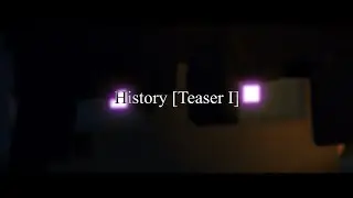 History. [Teaser I]