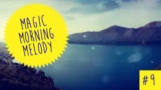Melanie Minuit - Magic Morning Melody #9