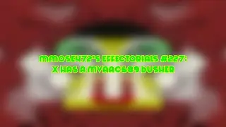 [VERY LATE REQUESTED] MMOSE472's Effectorials 