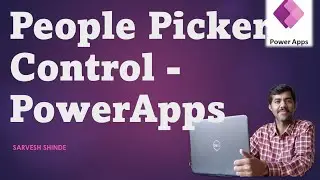 People Picker Control in PowerApps | User Control | PowerApps Basics | Power Platform for Beginners