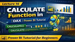 Lecture 16: CALCULATE Function in DAX | Power BI Tutorial