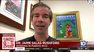 Dr. Jaime Salas-Rushford Update on COVID-19 in Puerto Rico