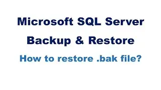 SQL Backup & Restore (Restore .bak file)