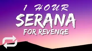 For Revenge - Serana (Lyrics) | 1 HOUR
