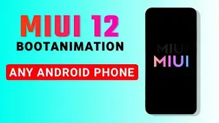 Install MIUI 12 BootAnimation On Any Android Phone 🔥