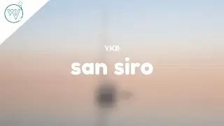 YKB - San Siro (Lyrics)