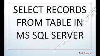Part4 MS SQL Select Query | MS SQL Server for beginners | MS SQL Tutorials