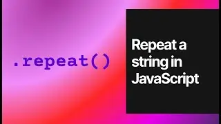 Repeat a string in JavaScript