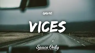 gavn! - vices (Lyrics)
