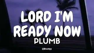 Plumb - Lord I'm Ready Now (Tradução/Legendado) PT-BR