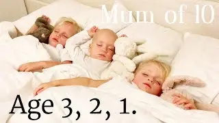 3 KIDS AGE 3, 2 & 1 / MOM OF 10 / 
