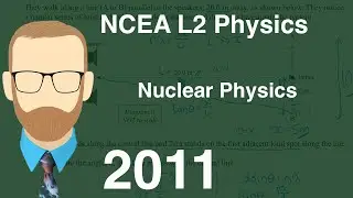 2011 Nuclear Physics Exam (NCEA Level 2 Physics)