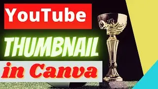 Cum sa faci un thumbnail in canva. (How to make a thumbnail in Canva.)