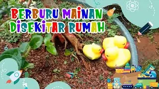 MENCARI MAINAN DISEKITAR RUMAH | berburu mainan | hobi anak